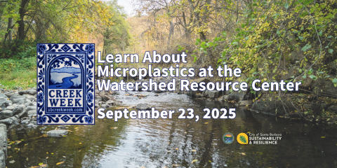 Santa Barbara creek with overlay text "Learn About Microplastics at the Watershed Resource Center September 23, 2025" 